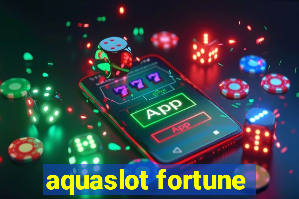 aquaslot fortune